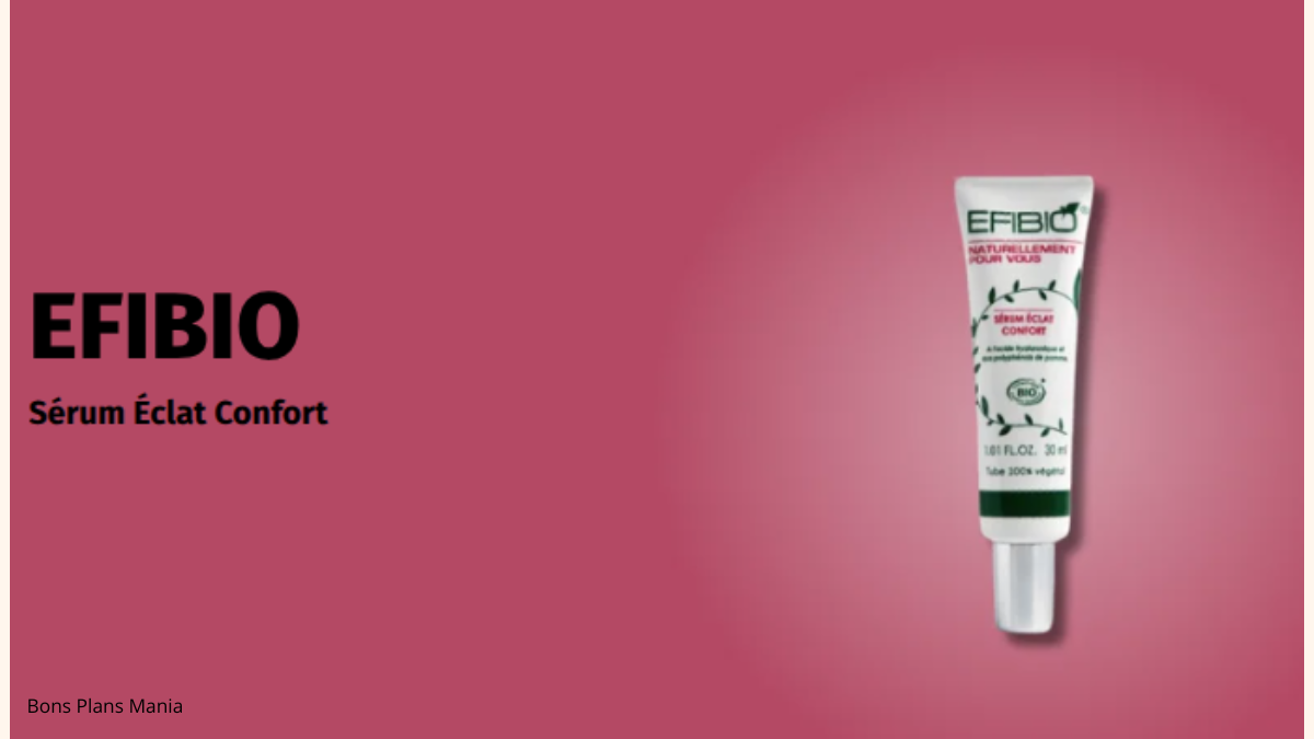 Test produit gratuit Sérum Éclat Confort – Efibio